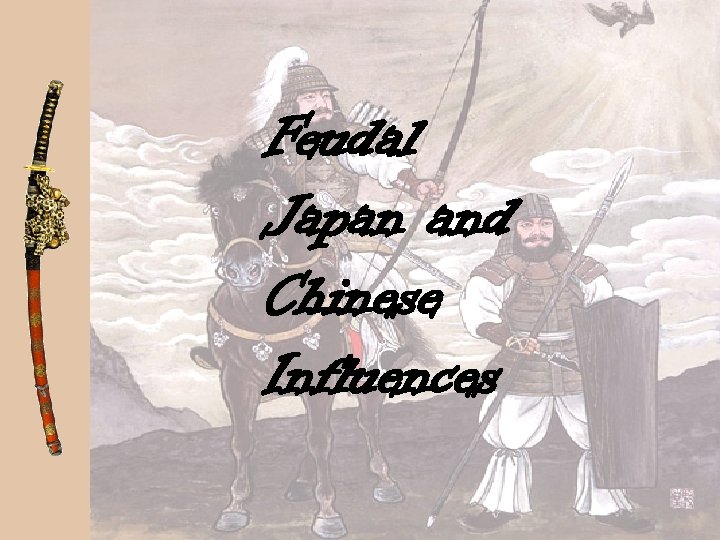 Feudal Japan and Chinese Influences 