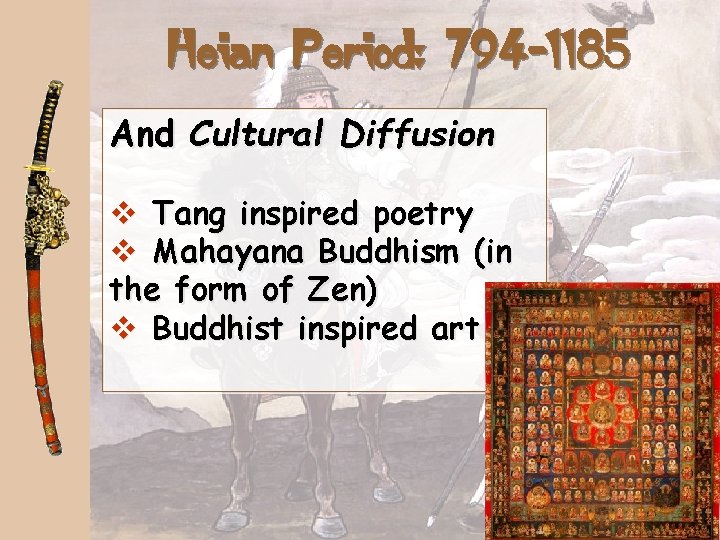 Heian Period: 794 -1185 And Cultural Diffusion v Tang inspired poetry v Mahayana Buddhism
