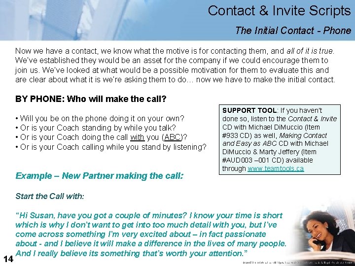 Contact & Invite Scripts The Initial Contact - Phone Now we have a contact,