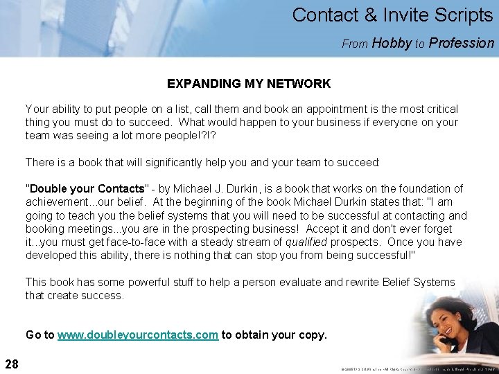 Contact & Invite Scripts From Hobby to Profession EXPANDING MY NETWORK Your ability to