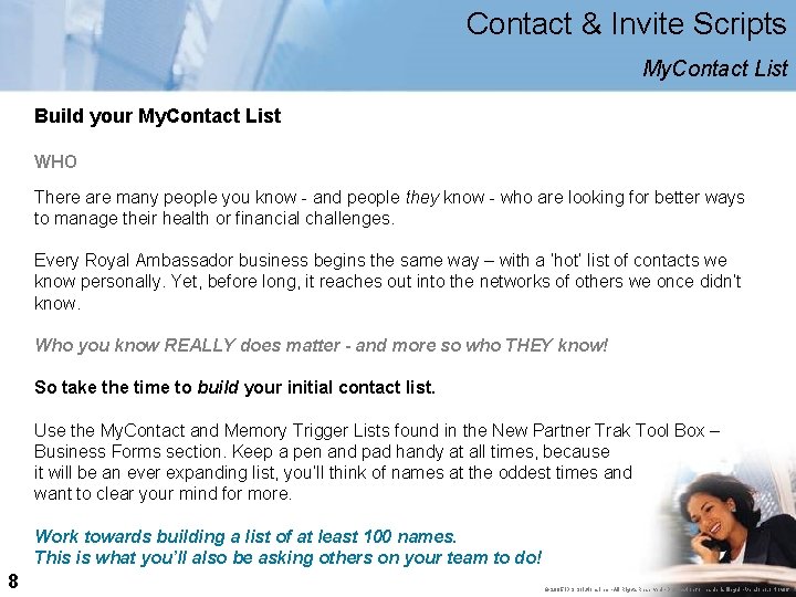 Contact & Invite Scripts My. Contact List Build your My. Contact List WHO There