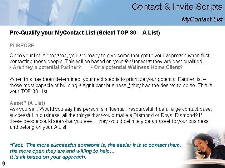 Contact & Invite Scripts My. Contact List Pre-Qualify your My. Contact List (Select TOP