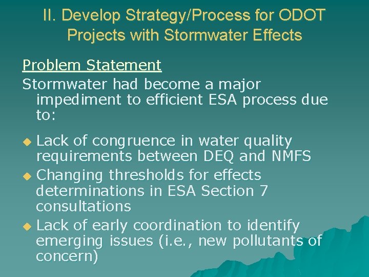 II. Develop Strategy/Process for ODOT Projects with Stormwater Effects Problem Statement Stormwater had become