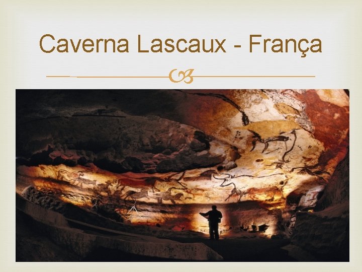 Caverna Lascaux - França 