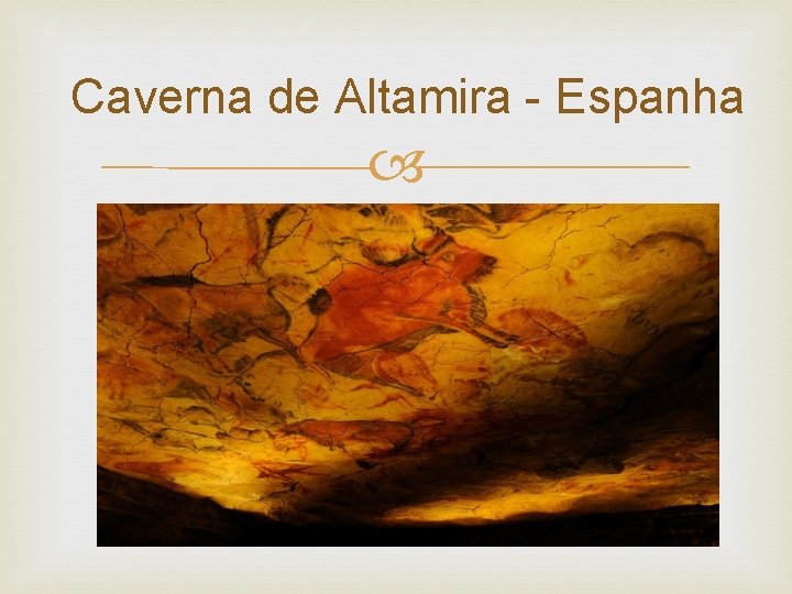 Caverna de Altamira - Espanha 