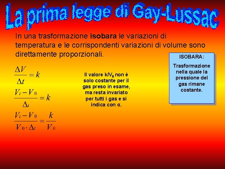 In una trasformazione isobara le variazioni di temperatura e le corrispondenti variazioni di volume