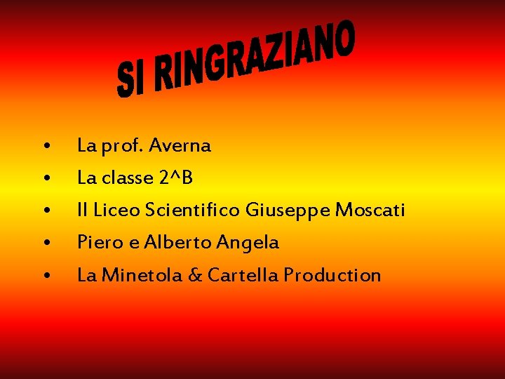  • • • La prof. Averna La classe 2^B Il Liceo Scientifico Giuseppe