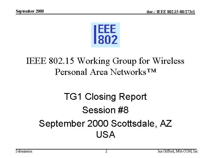 September 2000 doc. : IEEE 802. 15 -00/273 r 1 IEEE 802. 15 Working