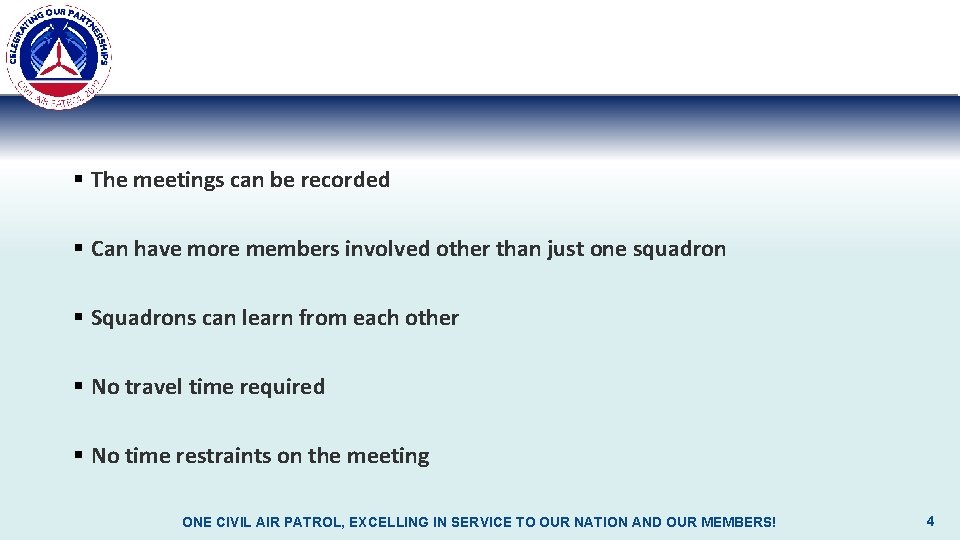 § The meetings can be recorded § Can have more members involved other than