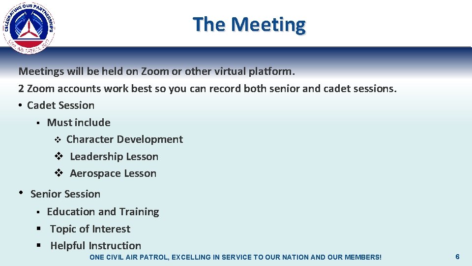 The Meetings will be held on Zoom or other virtual platform. 2 Zoom accounts