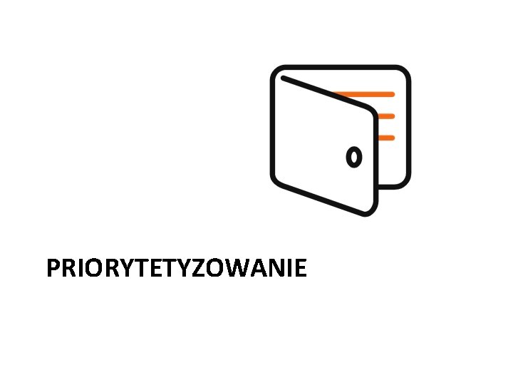 PRIORYTETYZOWANIE 