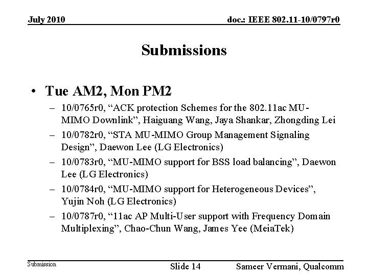 July 2010 doc. : IEEE 802. 11 -10/0797 r 0 Submissions • Tue AM