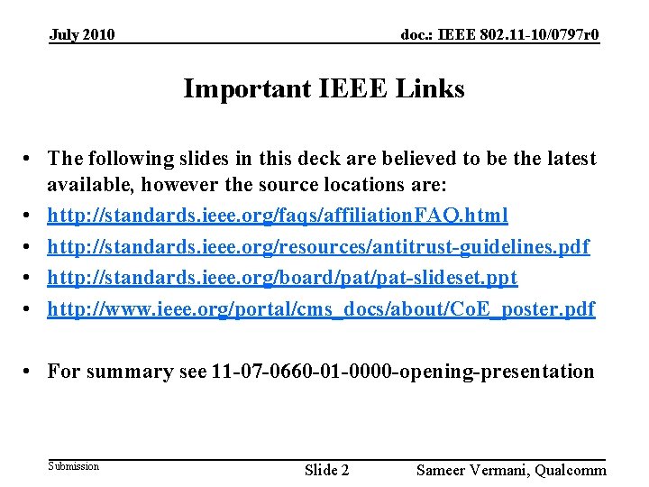 July 2010 doc. : IEEE 802. 11 -10/0797 r 0 Important IEEE Links •