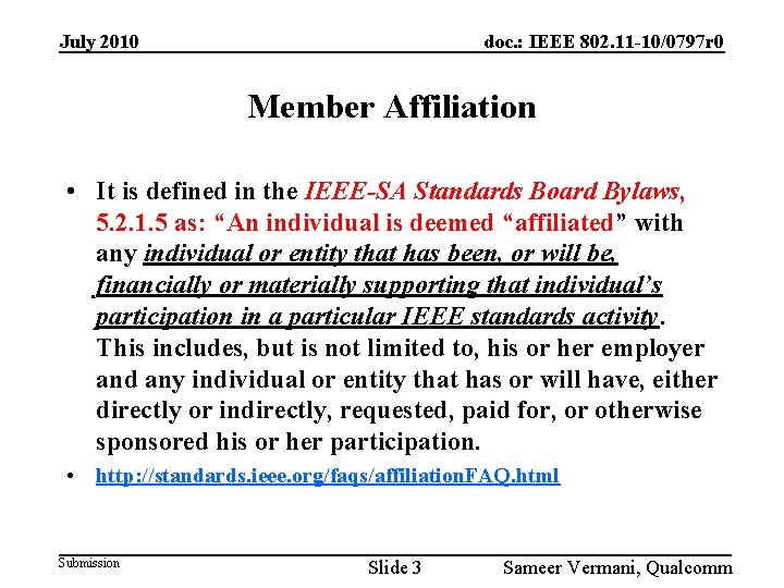 July 2010 doc. : IEEE 802. 11 -10/0797 r 0 Member Affiliation • It