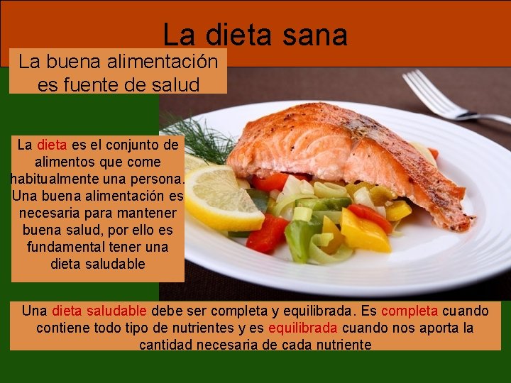 La dieta sana La buena alimentación es fuente de salud La dieta es el