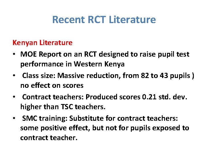 Recent RCT Literature Kenyan Literature • MOE Report on an RCT designed to raise