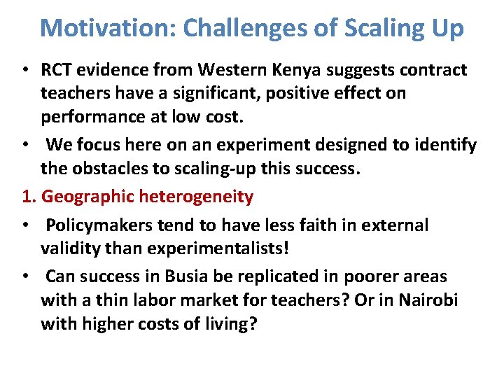 Motivation: Challenges of Scaling Up • RCT evidence from Western Kenya suggests contract teachers