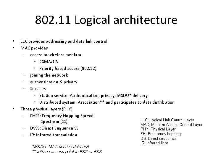 802. 11 Logical architecture • • • LLC provides addressing and data link control