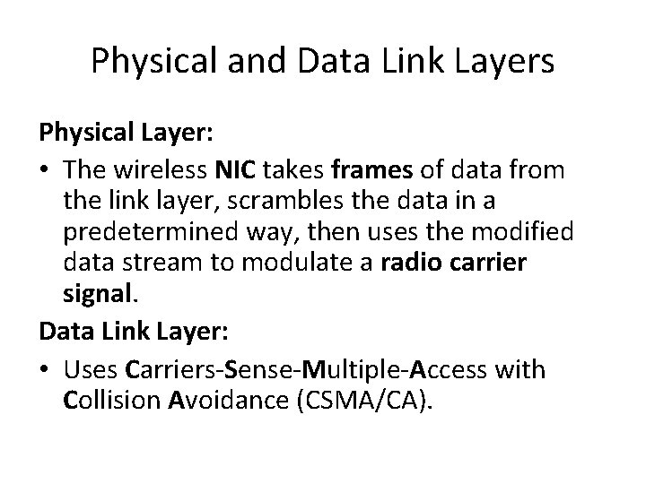 Physical and Data Link Layers Physical Layer: • The wireless NIC takes frames of