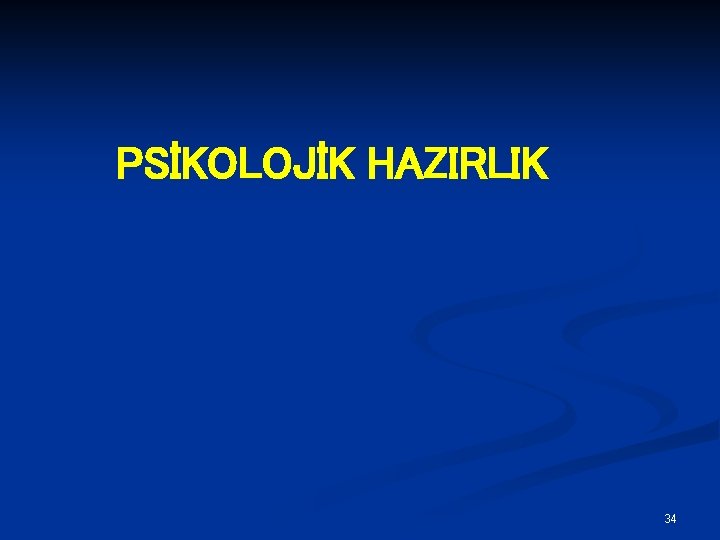 PSİKOLOJİK HAZIRLIK 34 