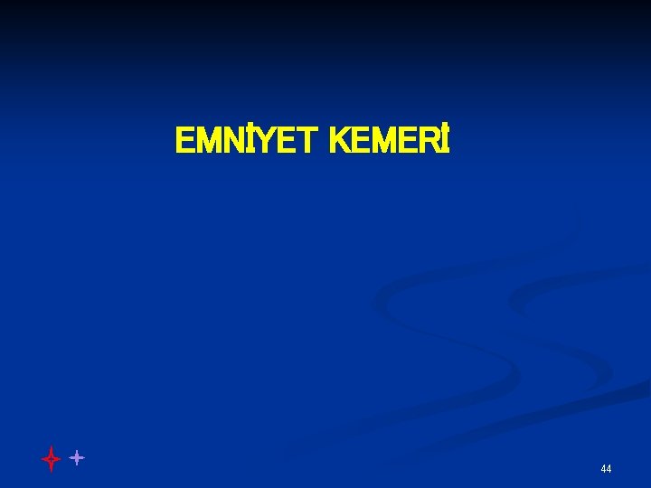 EMNİYET KEMERİ 44 