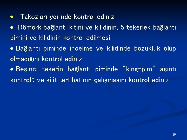 · Takozları yerinde kontrol ediniz · Römork bağlantı kitini ve kilidinin, 5 tekerlek bağlantı