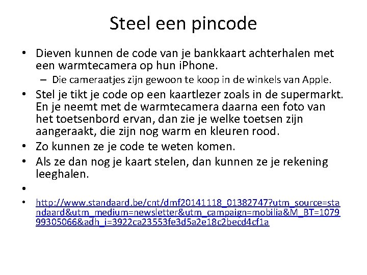 Steel een pincode • Dieven kunnen de code van je bankkaart achterhalen met een