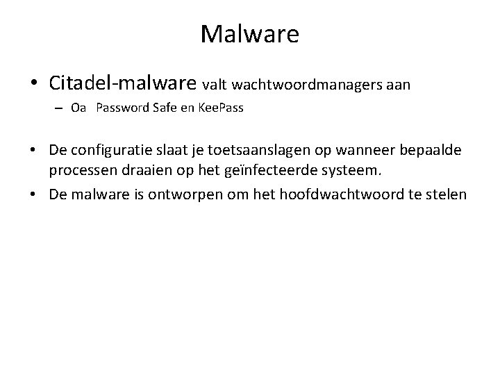 Malware • Citadel-malware valt wachtwoordmanagers aan – Oa Password Safe en Kee. Pass •