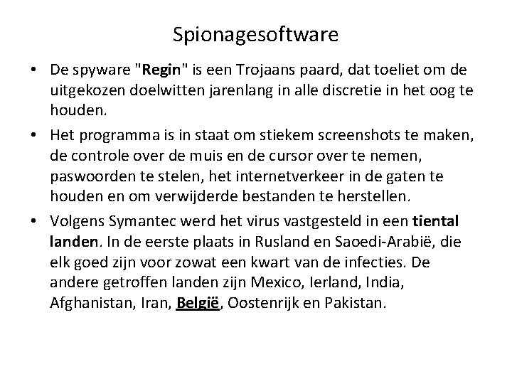Spionagesoftware • De spyware "Regin" is een Trojaans paard, dat toeliet om de uitgekozen