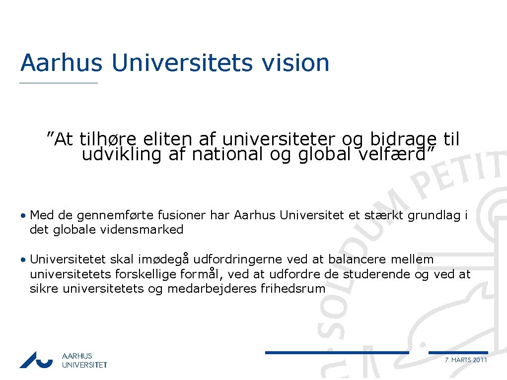 Aarhus Universitets vision ”At tilhøre eliten af universiteter og bidrage til udvikling af national