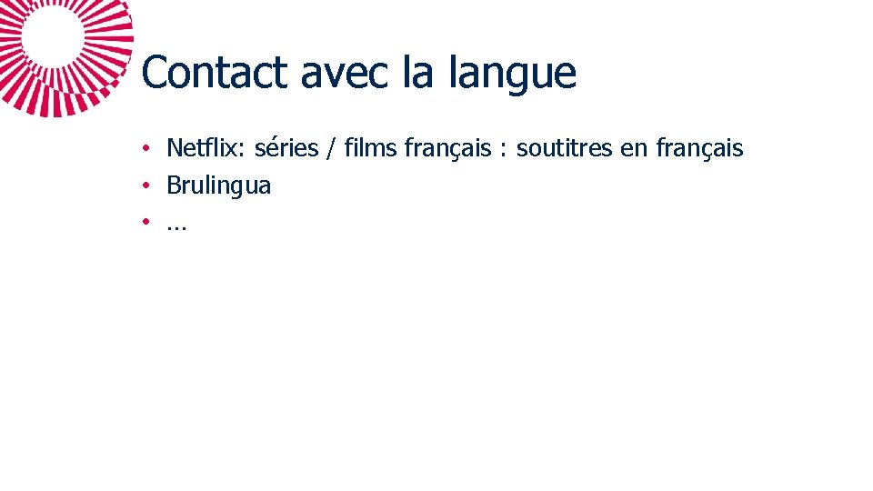 Contact avec la langue • Netflix: séries / films français : soutitres en français