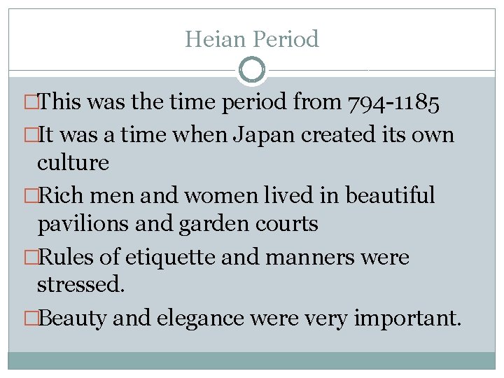 Heian Period �This was the time period from 794 -1185 �It was a time Heian Period �This was the time period from 794 -1185 �It was a time