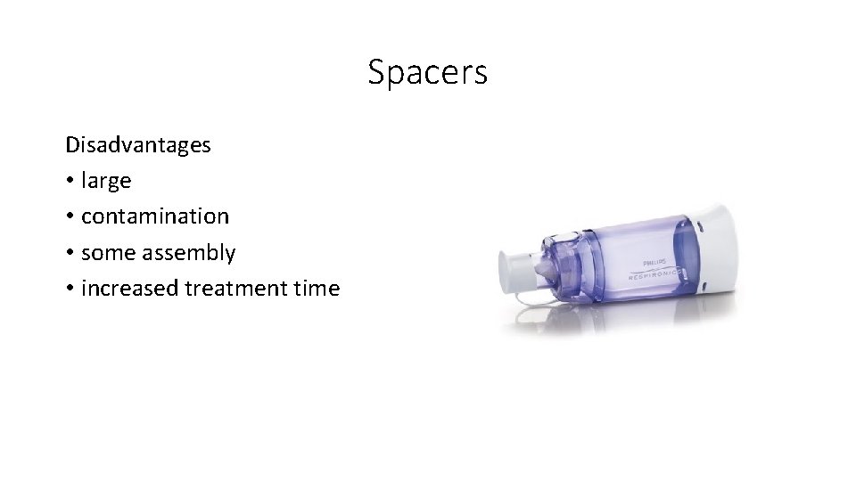 Spacers Disadvantages • large • contamination • some assembly • increased treatment time 