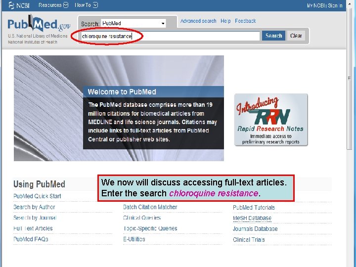 We now will discuss accessing full-text articles. Enter the search chloroquine resistance. 