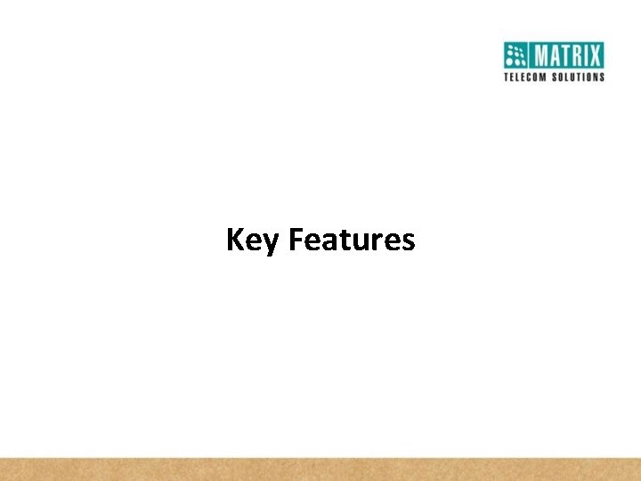 Key Features 