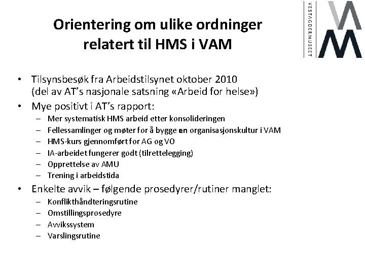 Orientering om ulike ordninger relatert til HMS i VAM • Tilsynsbesøk fra Arbeidstilsynet oktober