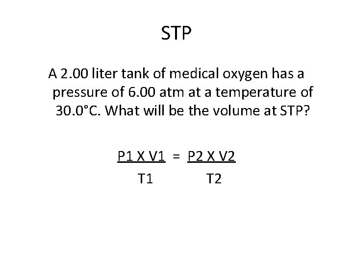 STP A 2. 00 liter tank of medical oxygen has a pressure of 6.