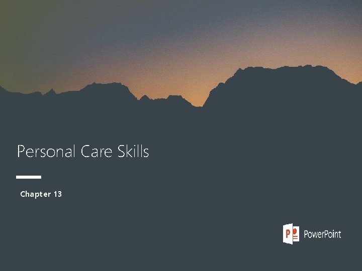 Personal Care Skills Chapter 13 