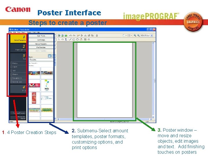 Poster Interface Steps to create a poster 1. 4 Poster Creation Steps 2. Submenu-Select