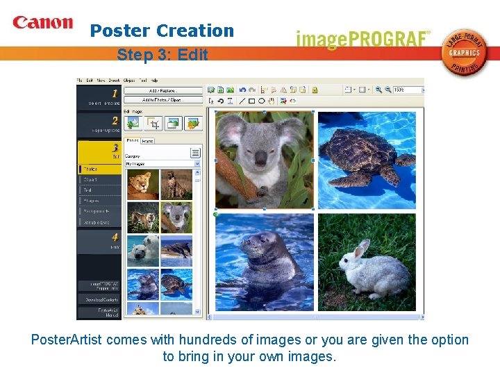 Poster Creation Step 3: Edit Poster. Artist comes with hundreds of images or you