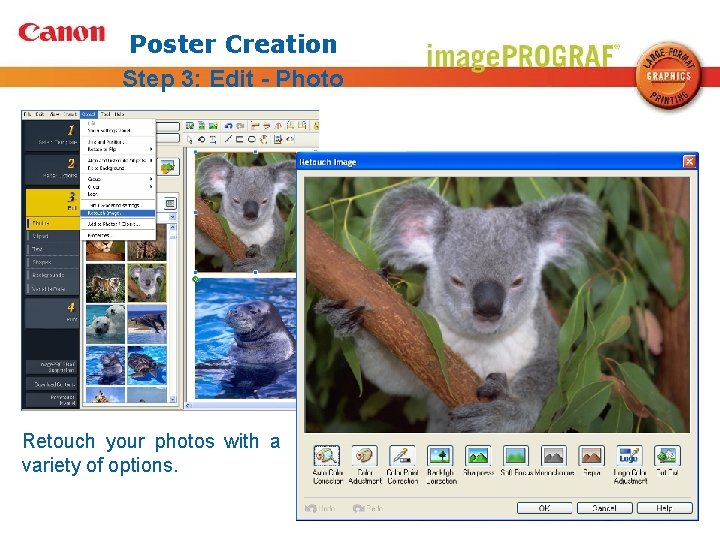 Poster Creation Step 3: Edit - Photo Retouch your photos with a variety of