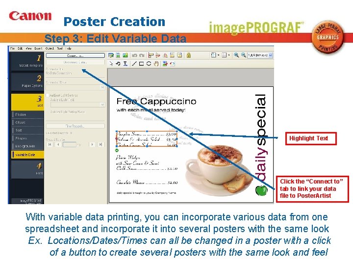 Poster Creation Step 3: Edit Variable Data 1 Highlight Text Click the “Connect to”