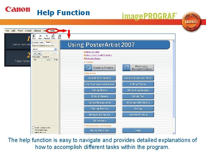Help Function The help function is easy to navigate and provides detailed explanations of
