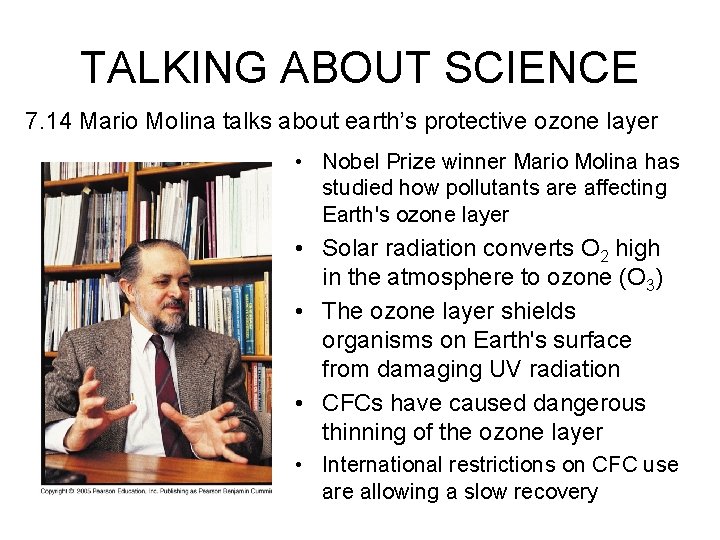 TALKING ABOUT SCIENCE 7. 14 Mario Molina talks about earth’s protective ozone layer •