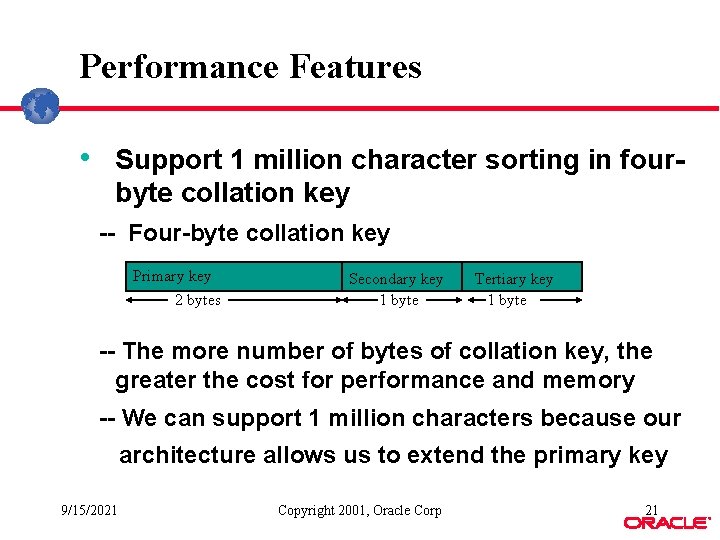 Performance Features • Support 1 million character sorting in fourbyte collation key -- Four-byte Performance Features • Support 1 million character sorting in fourbyte collation key -- Four-byte