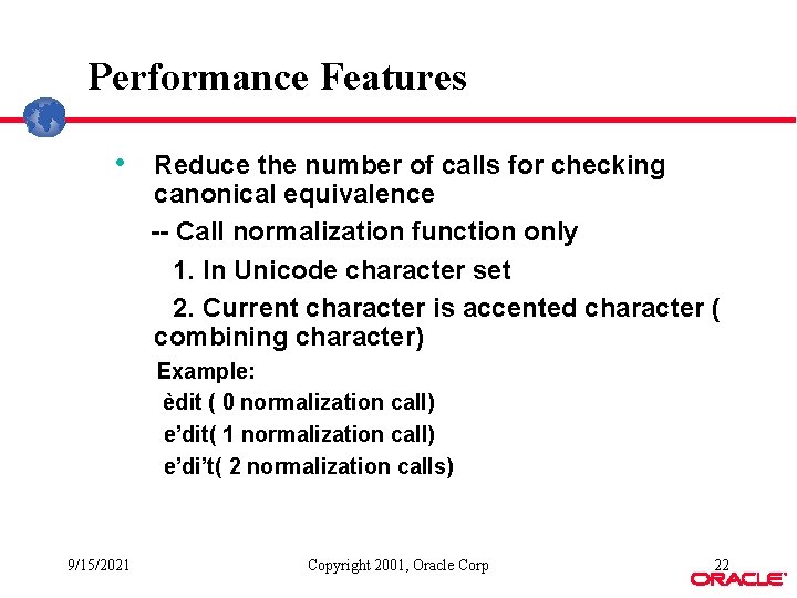 Performance Features • Reduce the number of calls for checking canonical equivalence -- Call Performance Features • Reduce the number of calls for checking canonical equivalence -- Call