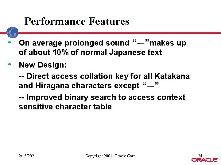 Performance Features • On average prolonged sound makes up of about 10% of normal Performance Features • On average prolonged sound makes up of about 10% of normal