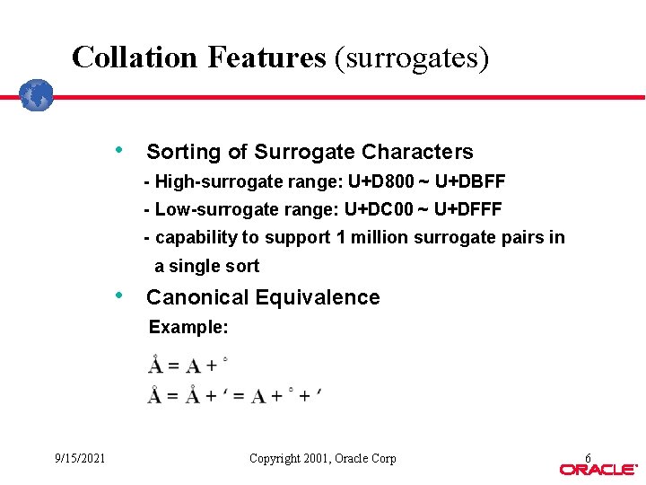 Collation Features (surrogates) • Sorting of Surrogate Characters - High-surrogate range: U+D 800 ~ Collation Features (surrogates) • Sorting of Surrogate Characters - High-surrogate range: U+D 800 ~