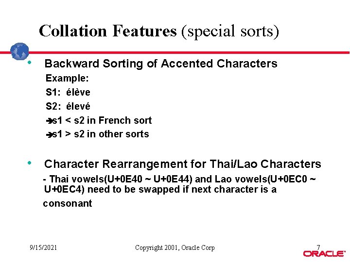 Collation Features (special sorts) • Backward Sorting of Accented Characters Example: S 1: élève Collation Features (special sorts) • Backward Sorting of Accented Characters Example: S 1: élève