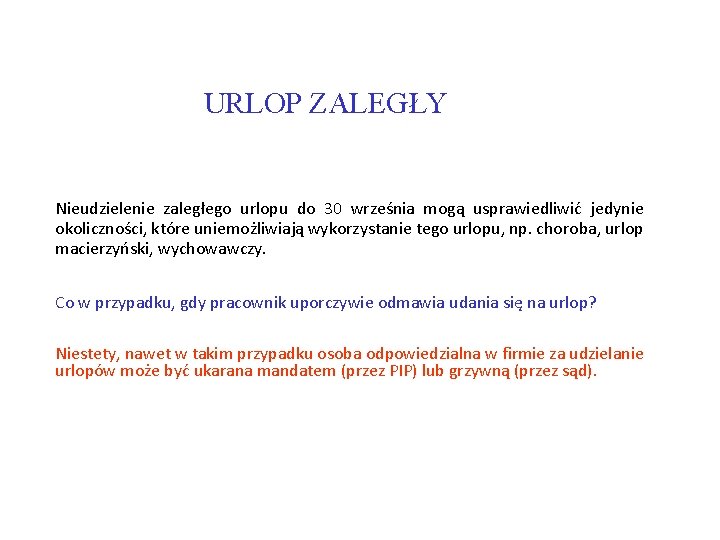 URLOP ZALEGŁY Nieudzielenie zaległego urlopu do 30 września mogą usprawiedliwić jedynie okoliczności, które uniemożliwiają